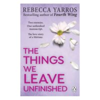 The Things We Leave Unfinished