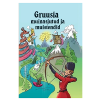 Gruusia muinasjutud ja muistendid