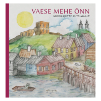 Vaese mehe õnn. Muinasjutte Lutsimaalt